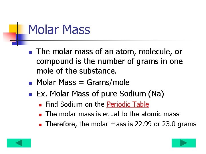 Molar Mass n n n The molar mass of an atom, molecule, or compound