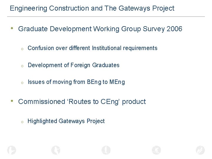 Engineering Construction and The Gateways Project • Graduate Development Working Group Survey 2006 o