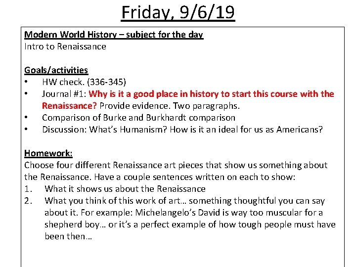 Friday, 9/6/19 Modern World History – subject for the day Intro to Renaissance Goals/activities
