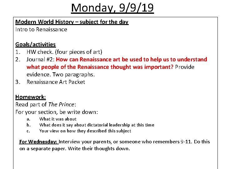 Monday, 9/9/19 Modern World History – subject for the day Intro to Renaissance Goals/activities