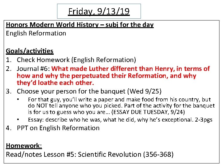 Friday, 9/13/19 Honors Modern World History – subj for the day English Reformation Goals/activities