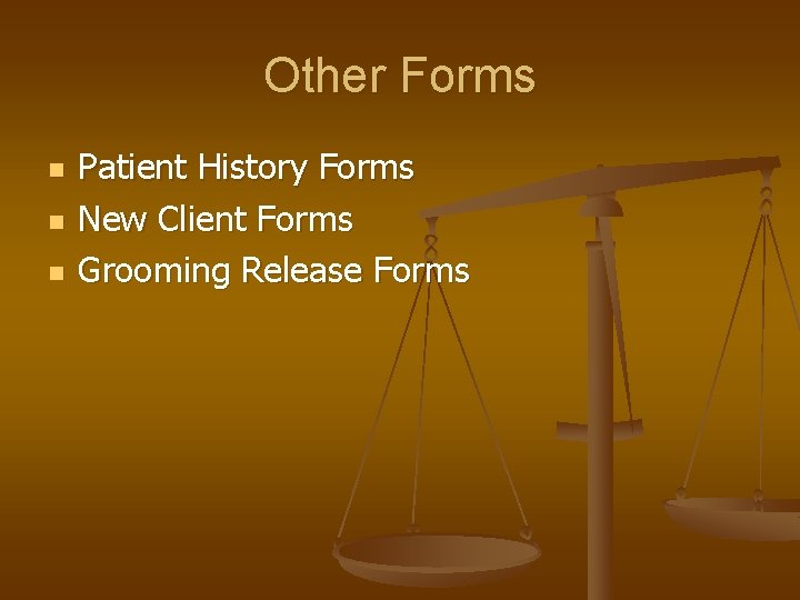 Other Forms n n n Patient History Forms New Client Forms Grooming Release Forms