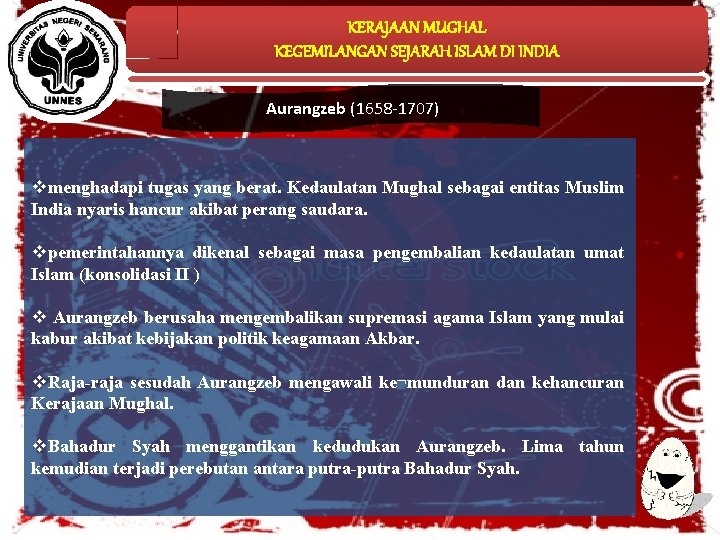 KERAJAAN MUGHAL KEGEMILANGAN SEJARAH ISLAM DI INDIA Aurangzeb (1658 -1707) vmenghadapi tugas yang berat.