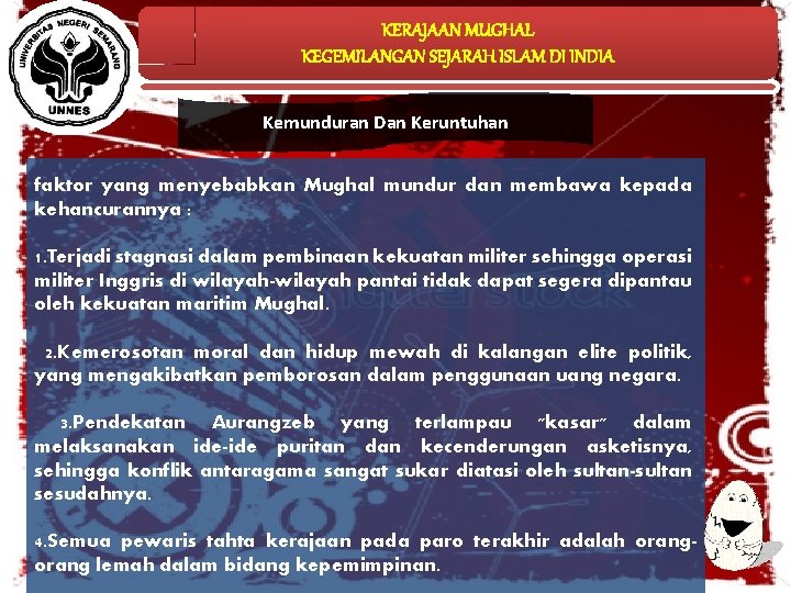 KERAJAAN MUGHAL KEGEMILANGAN SEJARAH ISLAM DI INDIA Kemunduran Dan Keruntuhan faktor yang menyebabkan Mughal