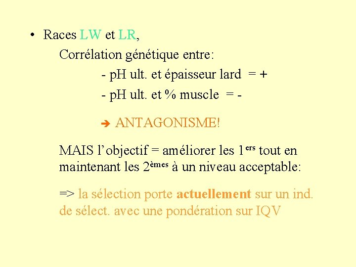  • Races LW et LR, Corrélation génétique entre: - p. H ult. et