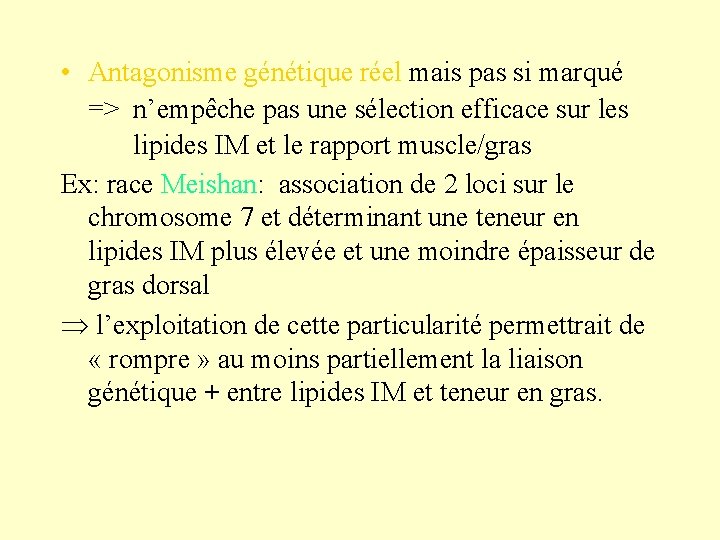  • Antagonisme génétique réel mais pas si marqué => n’empêche pas une sélection