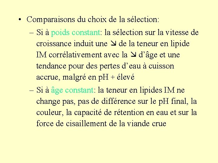  • Comparaisons du choix de la sélection: – Si à poids constant: la
