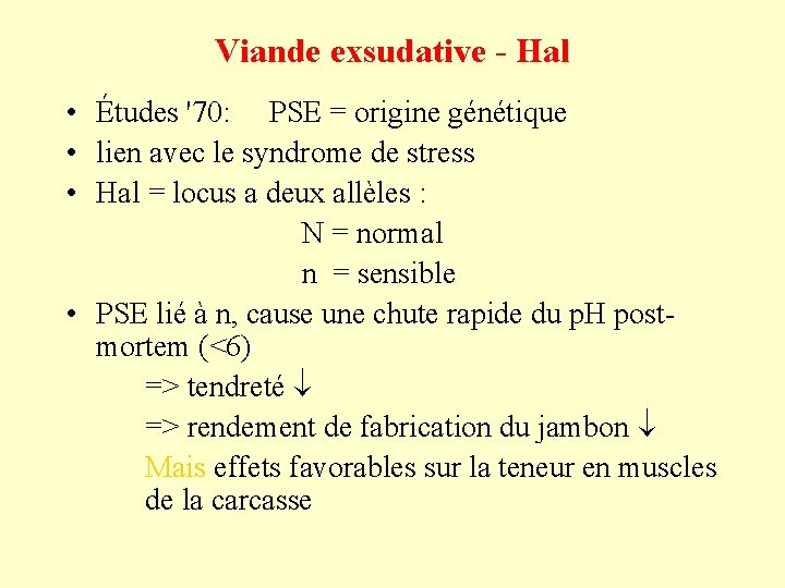 Viande exsudative - Hal • Études '70: PSE = origine génétique • lien avec