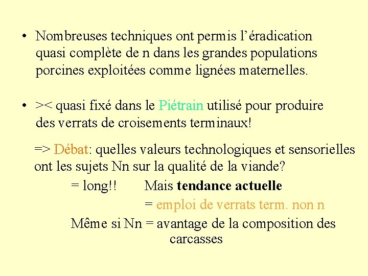  • Nombreuses techniques ont permis l’éradication quasi complète de n dans les grandes