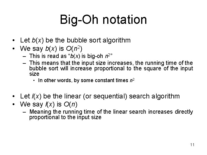 Big-Oh notation • Let b(x) be the bubble sort algorithm • We say b(x)