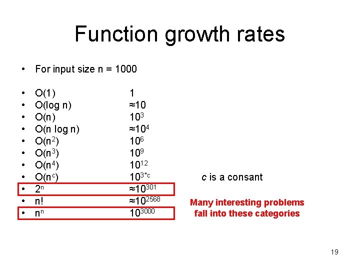 Function growth rates • For input size n = 1000 • • • O(1)