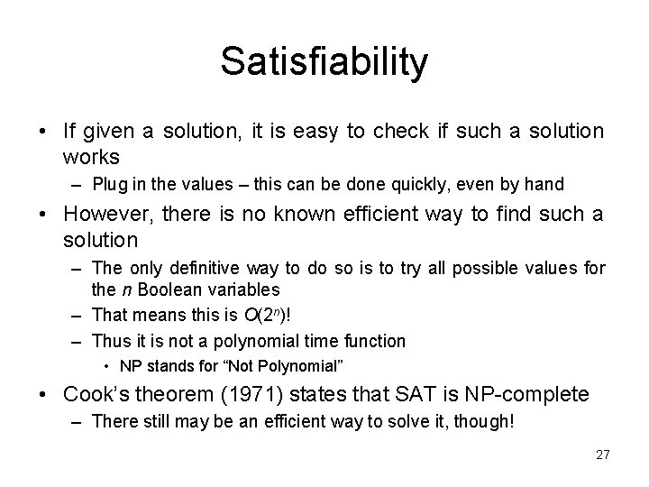 Satisfiability • If given a solution, it is easy to check if such a