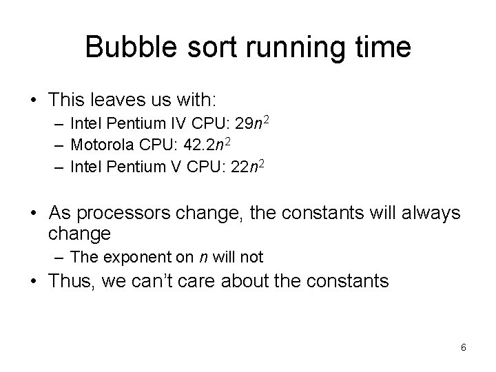 Bubble sort running time • This leaves us with: – Intel Pentium IV CPU: