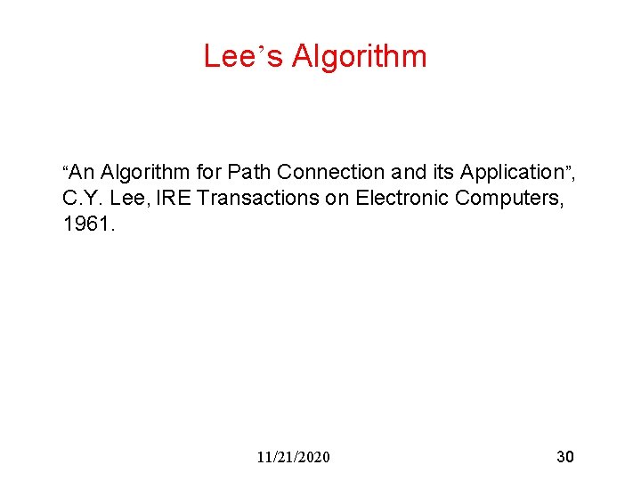 Lee’s Algorithm “An Algorithm for Path Connection and its Application”, C. Y. Lee, IRE