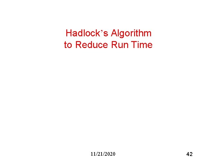 Hadlock’s Algorithm to Reduce Run Time 11/21/2020 42 