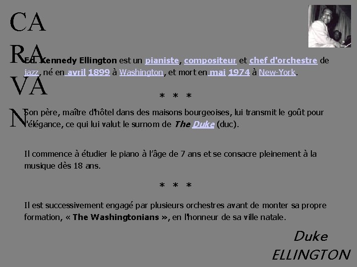 CA RA VA N Ed. Kennedy Ellington est un pianiste, compositeur et chef d'orchestre