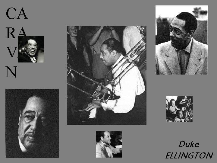 CA RA VA N Duke ELLINGTON 