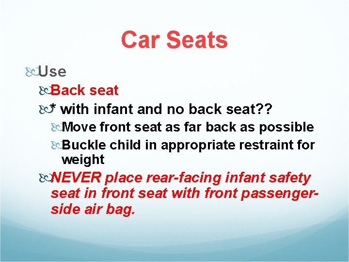 Car Seats Use Back seat * with infant and no back seat? ? Move