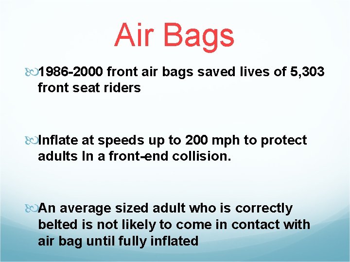 Air Bags 1986 -2000 front air bags saved lives of 5, 303 front seat