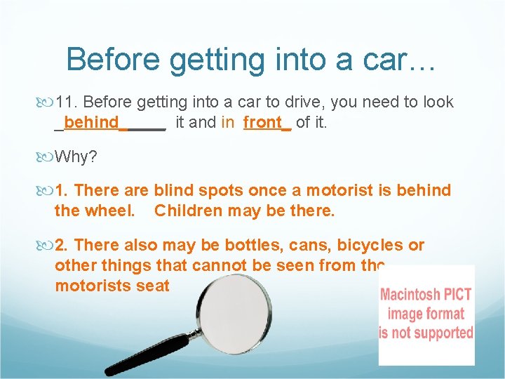 Before getting into a car… 11. Before getting into a car to drive, you