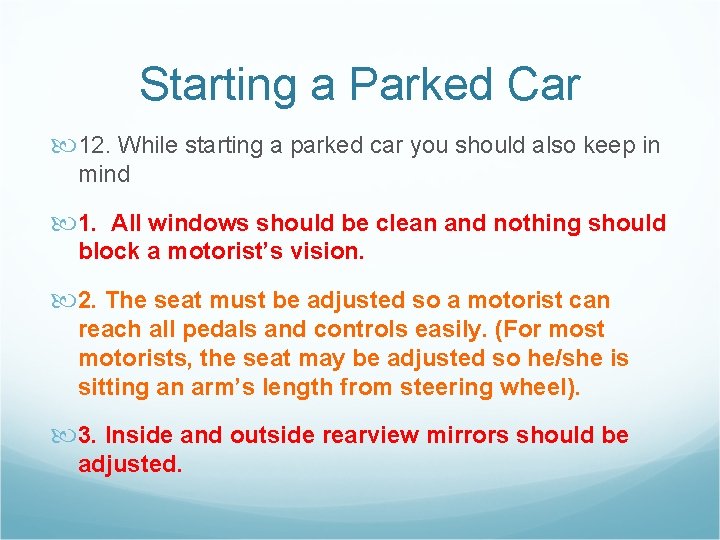 Starting a Parked Car 12. While starting a parked car you should also keep