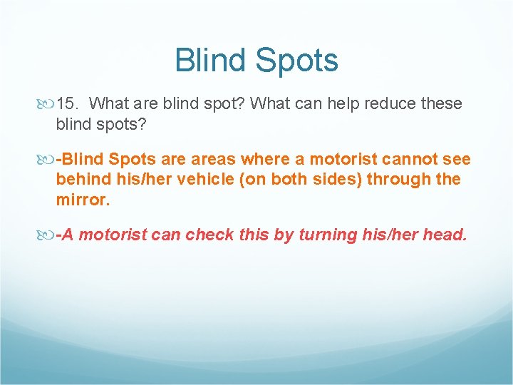 Blind Spots 15. What are blind spot? What can help reduce these blind spots?