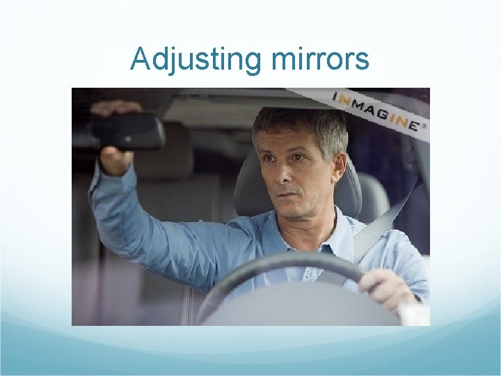 Adjusting mirrors 