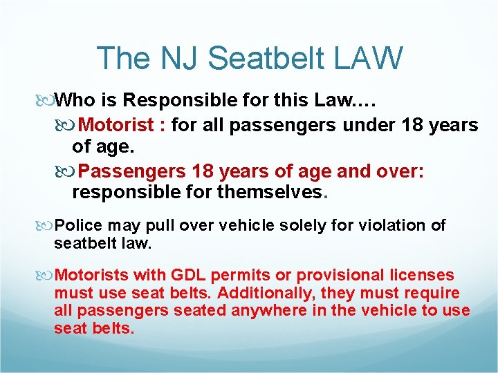 The NJ Seatbelt LAW Who is Responsible for this Law…. Motorist : for all