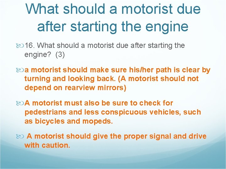 What should a motorist due after starting the engine 16. What should a motorist