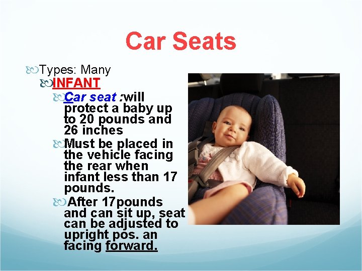 Car Seats Types: Many INFANT Car seat : will protect a baby up to