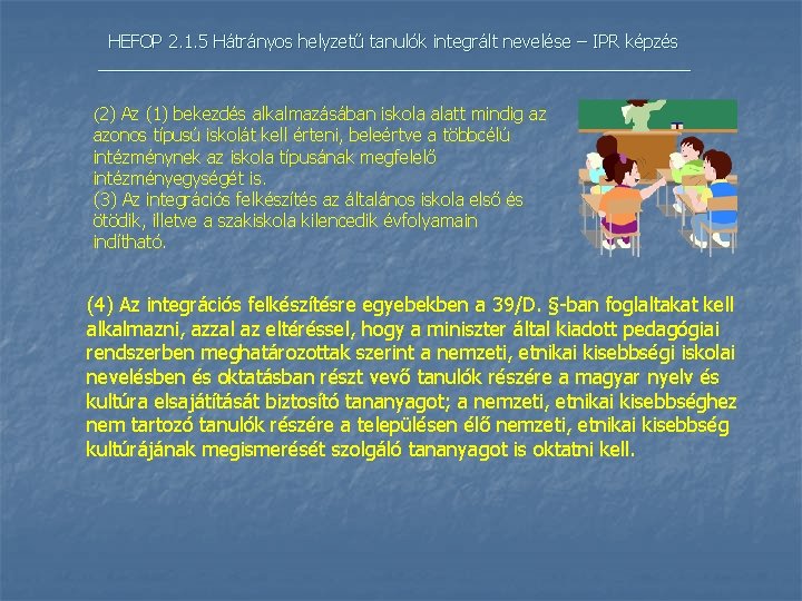 HEFOP 2. 1. 5 Hátrányos helyzetű tanulók integrált nevelése – IPR képzés _______________________________ (2)