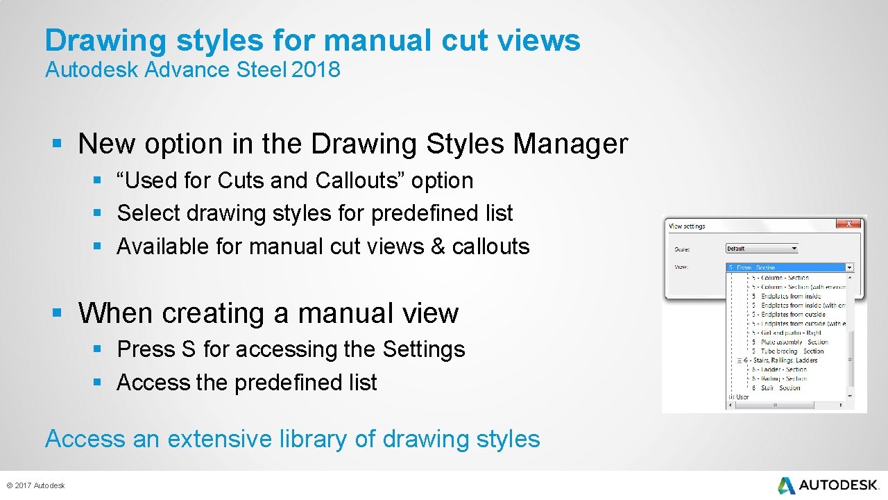 Drawing styles for manual cut views Autodesk Advance Steel 2018 § New option in