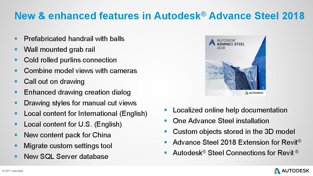 New & enhanced features in Autodesk® Advance Steel 2018 § § § © 2017