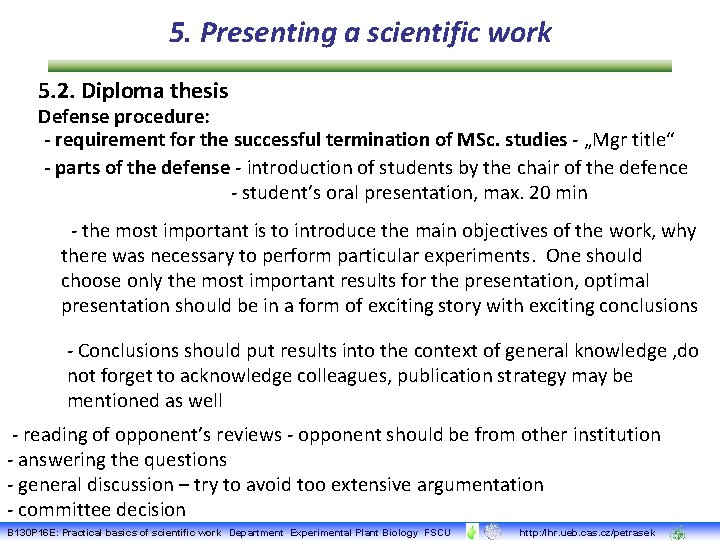 5. Presenting a scientific work 5. 2. Diploma thesis Defense procedure: - requirement for