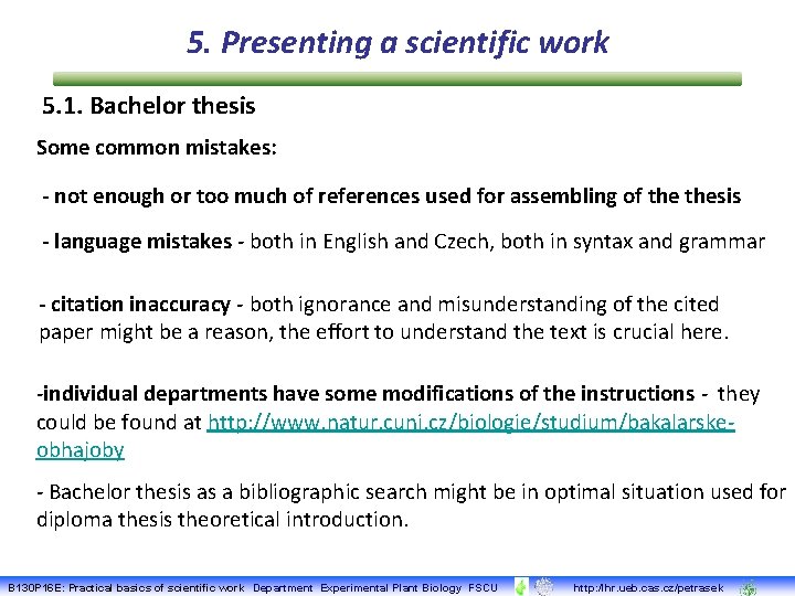 5. Presenting a scientific work 5. 1. Bachelor thesis Some common mistakes: - not