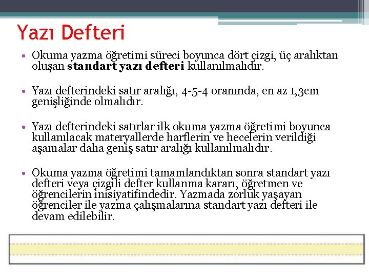 Yazı Defteri • Okuma yazma öğretimi süreci boyunca dört çizgi, üç aralıktan oluşan standart