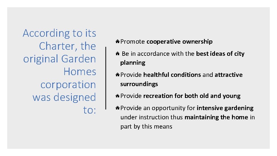 According to its Charter, the original Garden Homes corporation was designed to: Promote cooperative