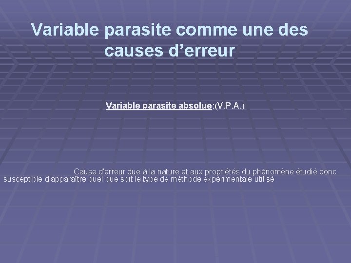 Variable parasite comme une des causes d’erreur Variable parasite absolue: (V. P. A. )