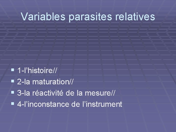 Variables parasites relatives § 1 -l’histoire// § 2 -la maturation// § 3 -la réactivité