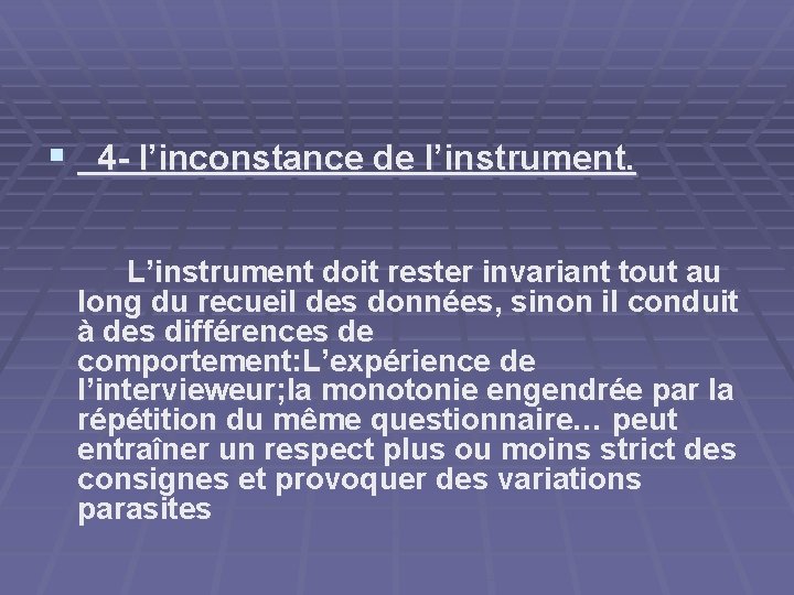 § 4 - l’inconstance de l’instrument. L’instrument doit rester invariant tout au long du