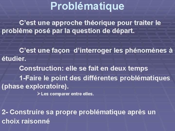 Problématique C’est une approche théorique pour traiter le problème posé par la question de