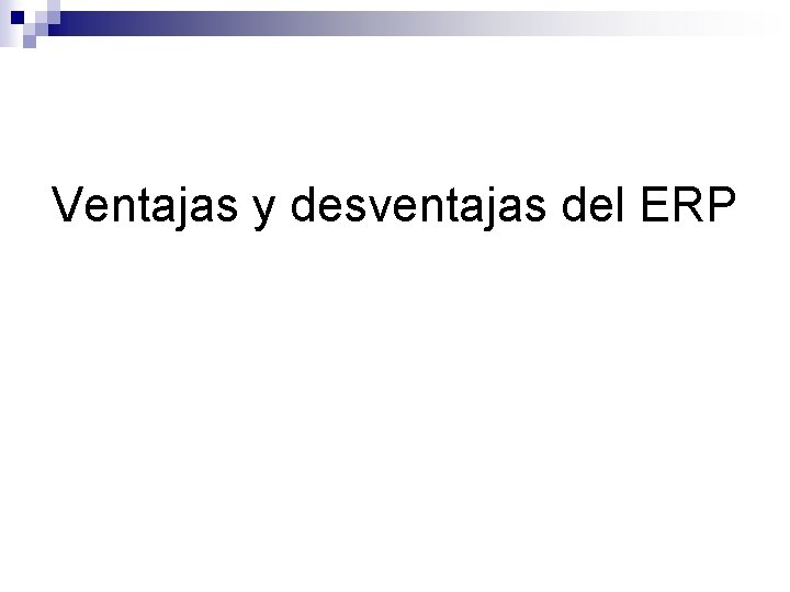 Ventajas y desventajas del ERP 