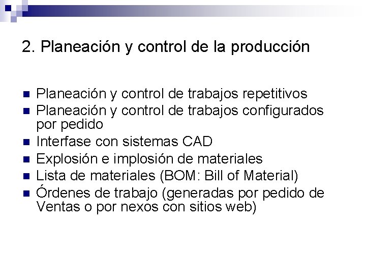 2. Planeación y control de la producción n n n Planeación y control de