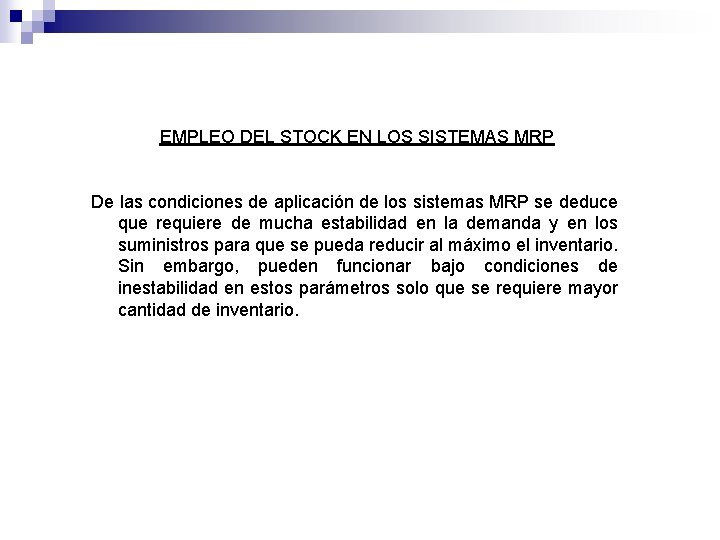 EMPLEO DEL STOCK EN LOS SISTEMAS MRP De las condiciones de aplicación de los