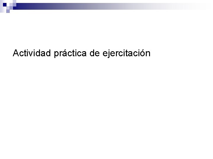 Actividad práctica de ejercitación 