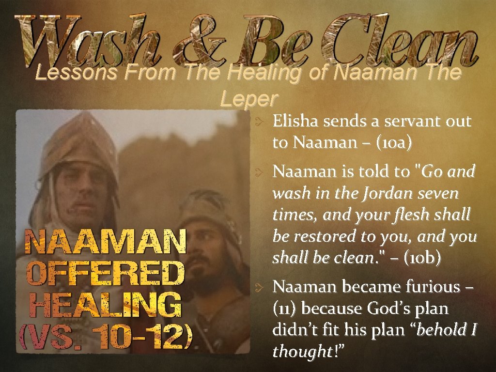 Lessons From The Healing of Naaman The Leper Elisha sends a servant out to