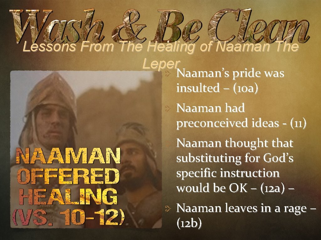 Lessons From The Healing of Naaman The Leper Naaman’s pride was insulted – (10