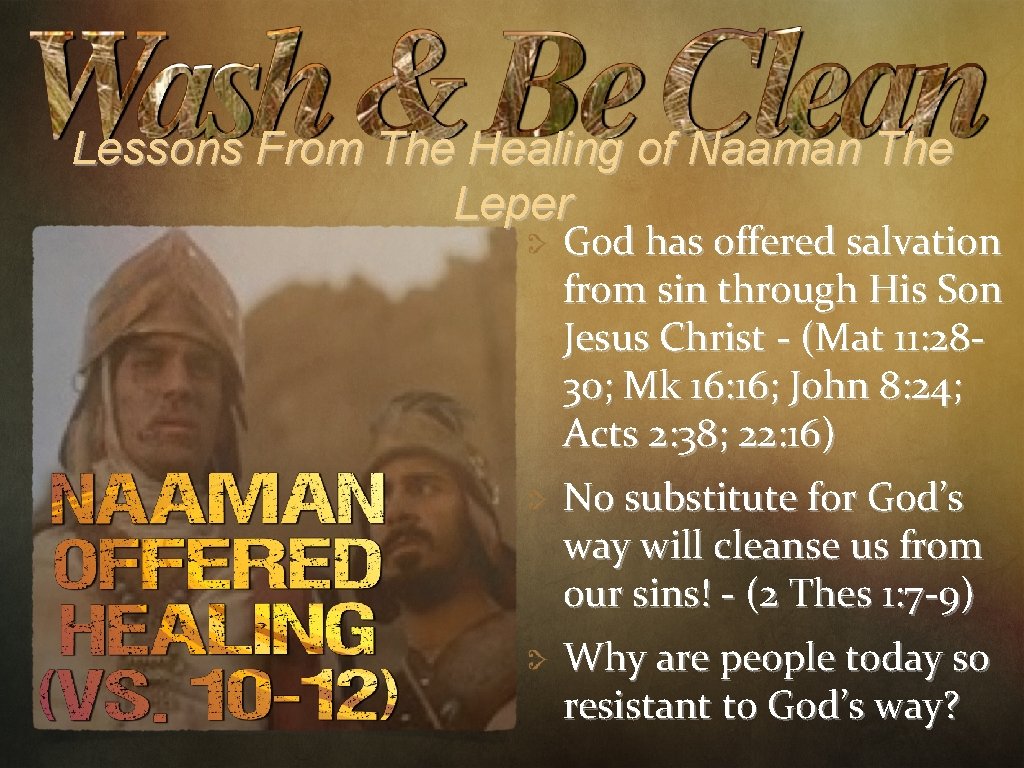Lessons From The Healing of Naaman The Leper God has offered salvation from sin