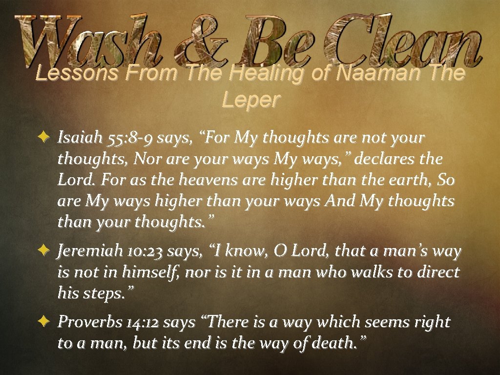 Lessons From The Healing of Naaman The Leper ✦ Isaiah 55: 8 -9 says,