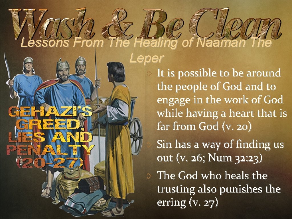 Lessons From The Healing of Naaman The Leper It is possible to be around